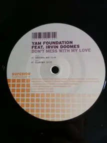 YAM FOUNDATION - Don't Mess with My Love