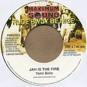 Yami Bolo - Jah Is The Fire / Make A Sound