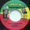 7inch Vinyl Single - Yami Bolo / Yami Bolo & Emanuel Stain - Ghetto Under Fire