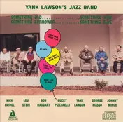 Yank Lawson's Jazz Band - Something Old, Something New Something Borrowed, Something Blue