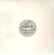 Yankee B. - I Wanna Be Sexin' Somethin'