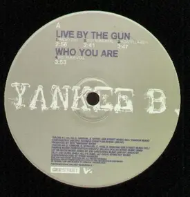 Yankee B. - Live By The Gun / Who You Are