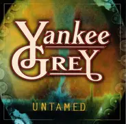 Yankee Grey - Untamed