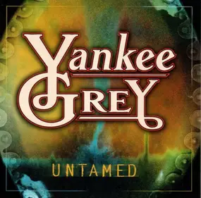 Yankee Grey - Untamed