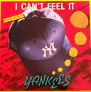 12inch Vinyl Single - Yankees - I Can't Feel It