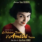 Yann Tiersen - Le Fabuleux Destin d'Amélie Poulain