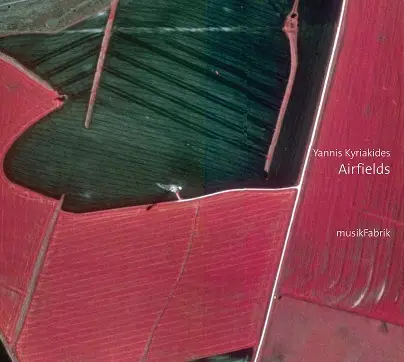 Yannis Kyriakides / MusikFabrik - Airfields
