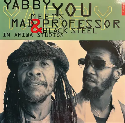 Yabby You Meets Mad Professor & Black Steel - In Ariwa Studios