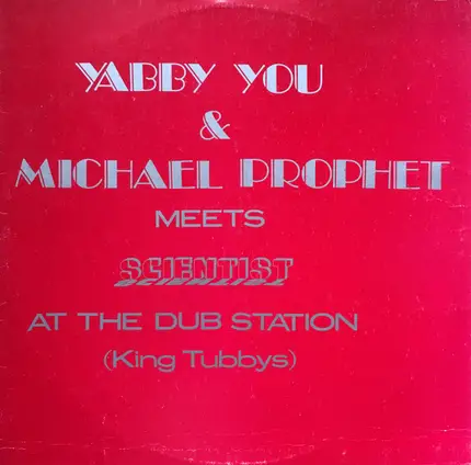 Yabby You & Michael Prophet Meets Scientist - At The Dub Station (King Tubbys)