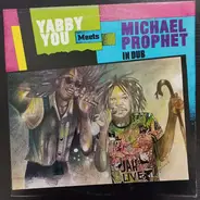 Yabby You & Michael Prophet - Yabby You Meets Michael Prophet In Dub