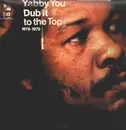 Double LP - Yabby You - Dub It To The Top 1976-1979 - +insert