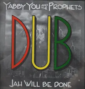Yabby You - Jah Will Be Done In Dub