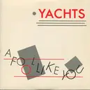 7inch Vinyl Single - Yachts - A Fool Like You