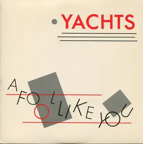 The Yachts - A Fool Like You