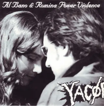 Yacöpsæ / Bizarre X - Al Bano & Romina Power Violence / Untitled