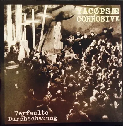 Yacøpsæ / Corrosive - Verfaulte Durchschauung