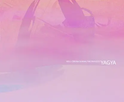 Yagya - Will I Dream During The Procees?