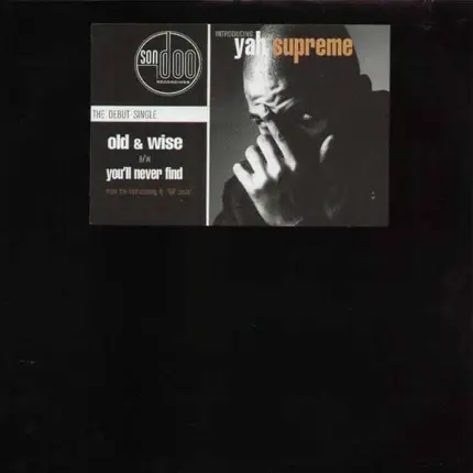 Yah Supreme - Old & Wise / You'll Never Find