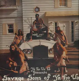 Ya Ho Wa 13 - Savage Sons of Ya Ho Wa