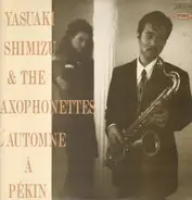 Yasuaki Shimizu & The Saxophonettes - L'Automne À Pékin