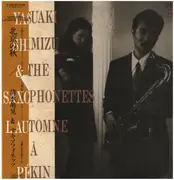 LP - Yasuaki Shimizu & The Saxophonettes - L'Automne À Pékin