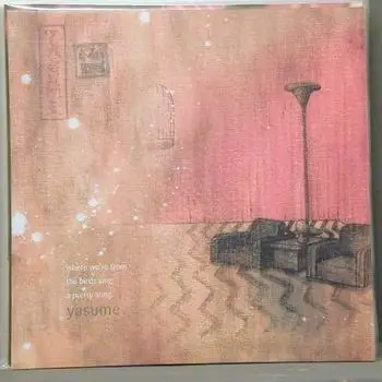 Yasume - Where we are from the birds sing a pretty song