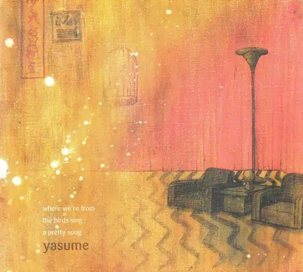 Yasume - Where We're from the Birds Sing a Pretty Song