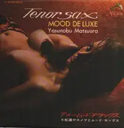 Yasunobu Matsuura - Tenor Sax Mood Deluxe