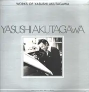 Yasushi akutagawa - Works of yasushi akutagawa