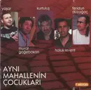 CD - Yaşar - Murat Göğebakan - Kurtuluş - Haluk Levent - Feridun Düzağaç - Aynı Mahallenin Çocukları