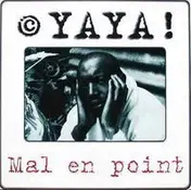 Yaya - Mal En Point