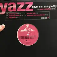 Yazz - Never Can Say Goodbye (The Roger Sanchez Mixes)