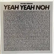 Yeah Yeah Noh - The Peel Sessions