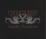 Year Of The Goat - Angels' Necropolis