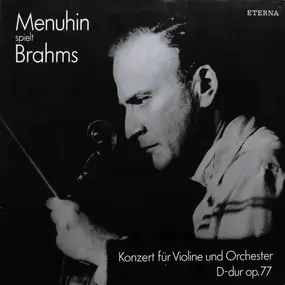 Johannes Brahms - Menuhin Spielt Brahms (Konzert Für Violine Und Orchester D-dur Op.77)