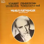 Schubert / Mendelssohn (Furtwängler) - Sinfonie Nr. 8 'Unvollendete' / Violinkonzert e-moll