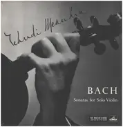 Yehudi Menuhin (Bach) - Sonatas For Solo Violin, Volume 1