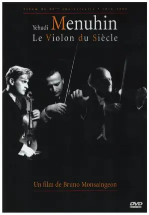 Yehudi Menuhin - Le violon du siècle