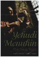 Yehudi Menuhin - The Swiss Years
