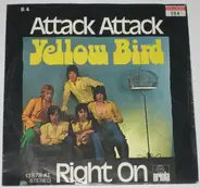 Yellow Bird - Attack Attack / Right On