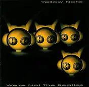 Yellow Note - We're Not the Beatles