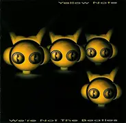 Yellow Note - We're Not the Beatles