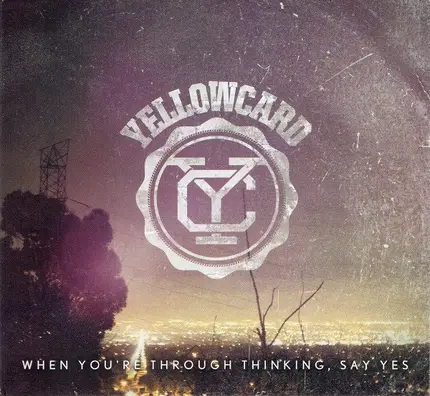 Yellowcard - When You're Through Thinking, Say Yes