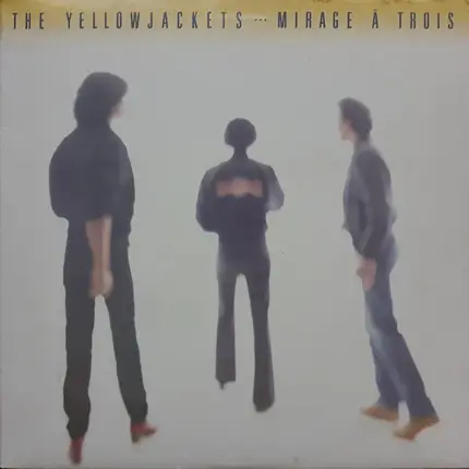 Yellowjackets - Mirage a Trois