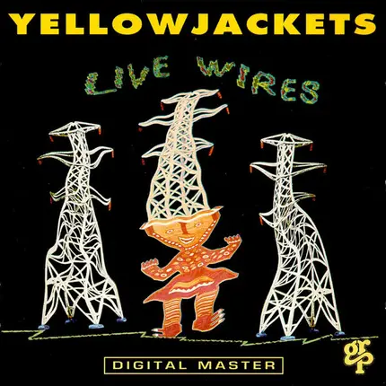 Yellowjackets - Live Wires