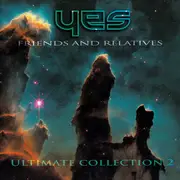 CD - Yes - Friends And Relatives: Ultimate Collection 2