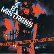 Yes Mistress - Gunna Get Arrested