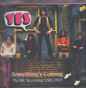 Yes - Something's Coming: The BBC Recordings 1969-1970