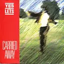 7'' - Yes Lets - Carried Away
