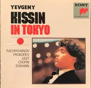 Rachmaninov / Prokofiev / Liszt / Chopin / Scriabin - Yevgeny Kissin In Tokyo